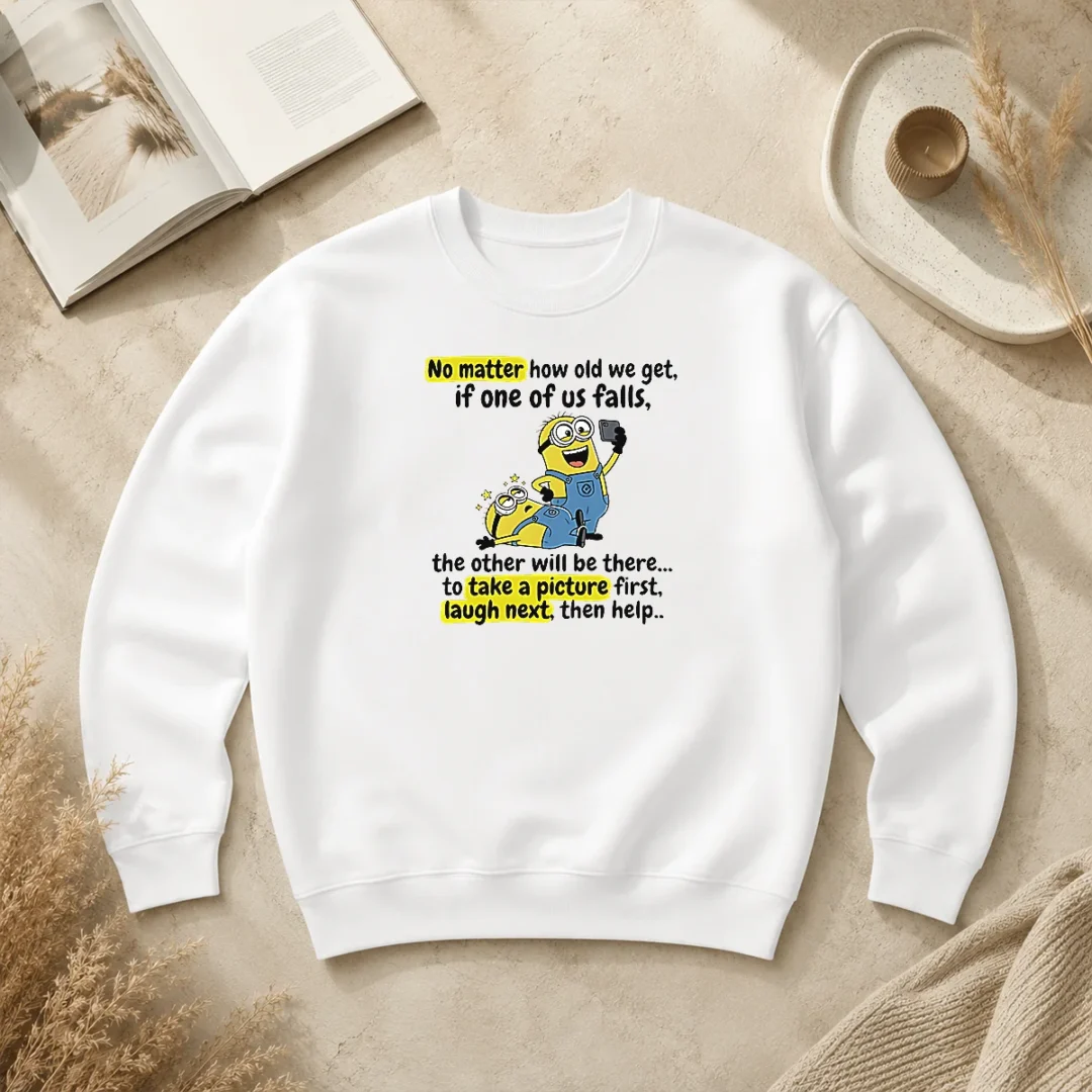 Funny Minion No Matter How Old We Get If One Of US Falls The Other Will Be There To Take A Pictu Sweater Funny Minion No Matter How Old We Get If One Of US Falls The Other Will Be There To Take A Pictu Sweater