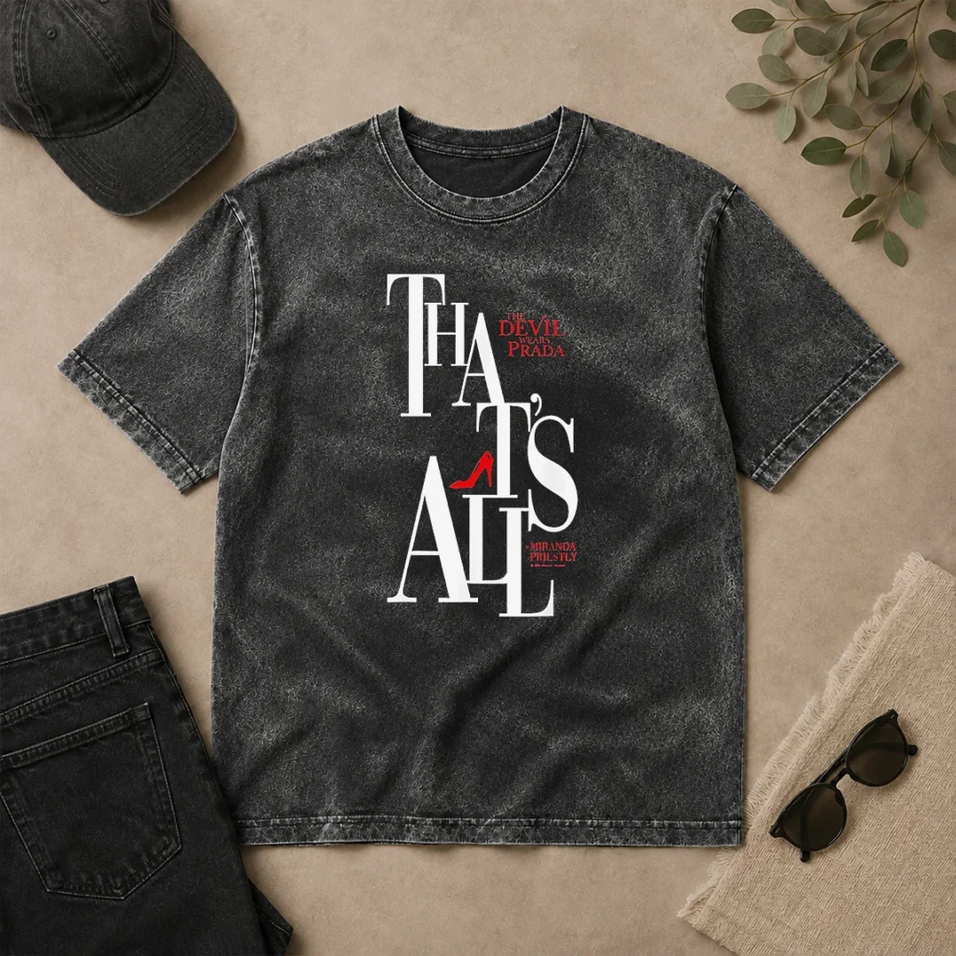 Funny Miranda Priestly Quote That'S All The Devil Wears Prada Red Heel Washed T Shirt Funny Miranda Priestly Quote That'S All The Devil Wears Prada Red Heel printed on a soft washed t shirt in red