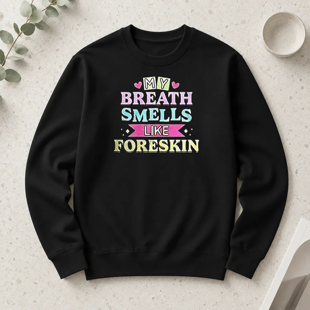 funny-my-breath-smells-like-foreskin-long-sleeve-shirt Funny My Breath Smells Like Foreskin Long Sleeve Shirt