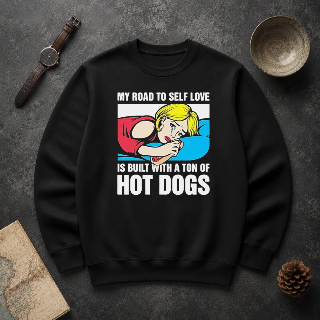 Funny My Road To Self Love Is Built With A Ton Of Hot Dogs Sweater Funny My Road To Self Love Is Built With A Ton Of Hot Dogs Sweater