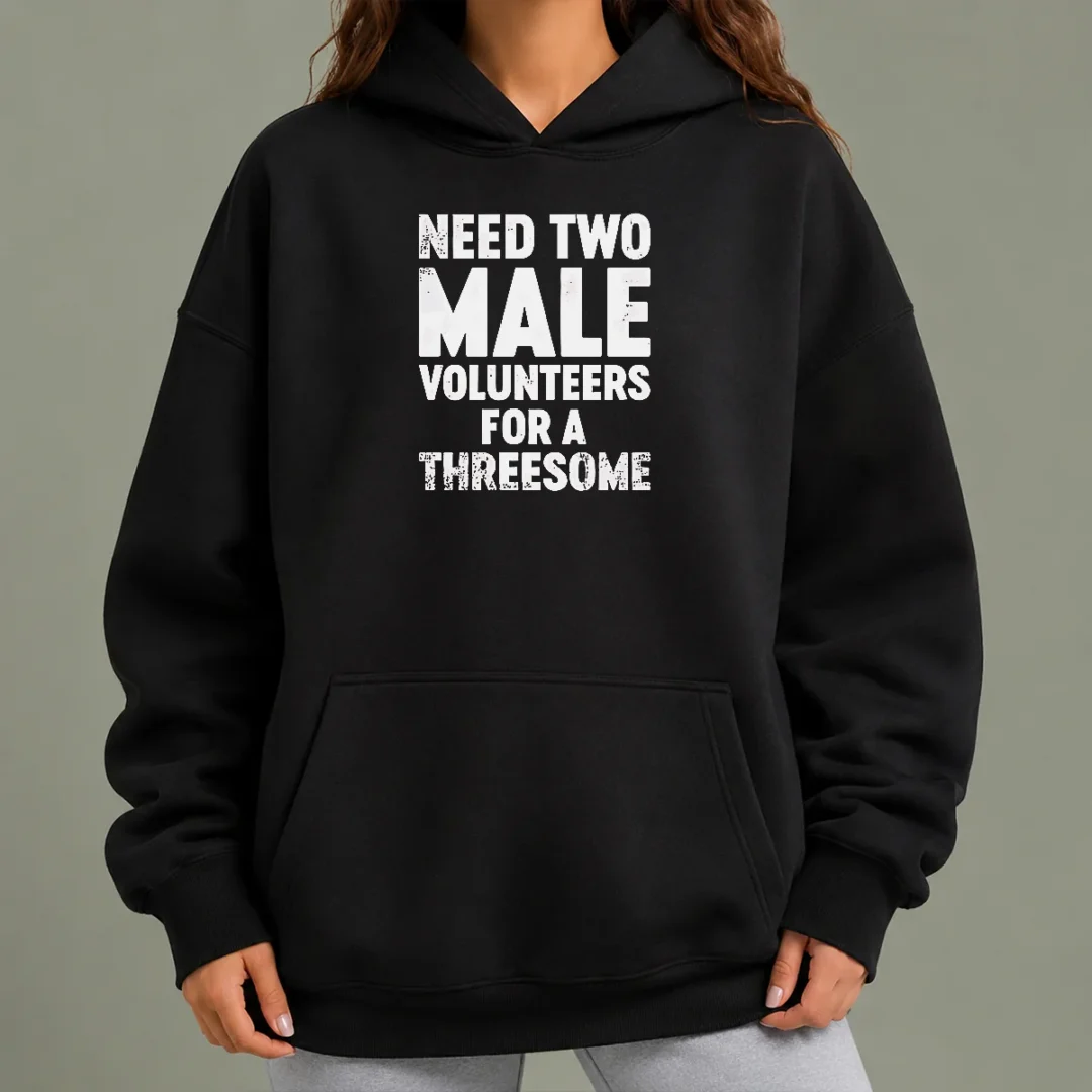 funny-need-two-male-volunteers-for-a-threesome-hoodie-1 Funny Need Two Male Volunteers For A Threesome Shirt - Image 5