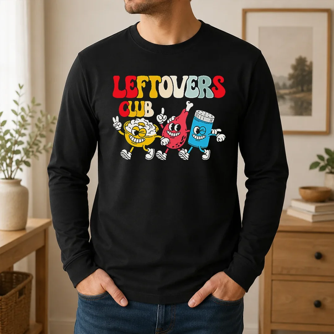 Funny Nice Leftovers Club Fun Foodie Long Sleeve Shirt Funny Nice Leftovers Club Fun Foodie Long Sleeve Shirt