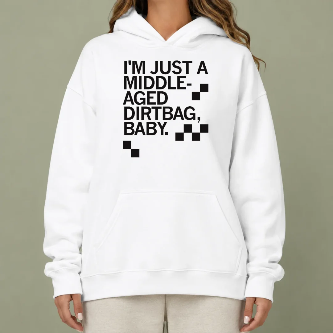 funny-nice-middle-aged-dirt-bag-hoodie Funny Nice Middle Aged Dirt Bag Hoodie