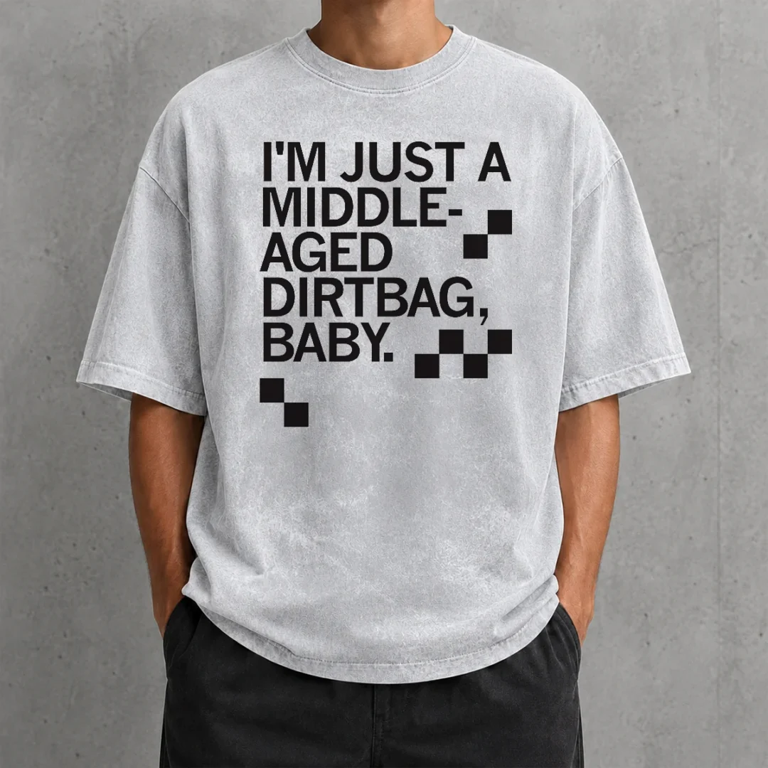funny-nice-middle-aged-dirt-bag-washed-t-shirt Funny Nice Middle Aged Dirt Bag Washed T-Shirt