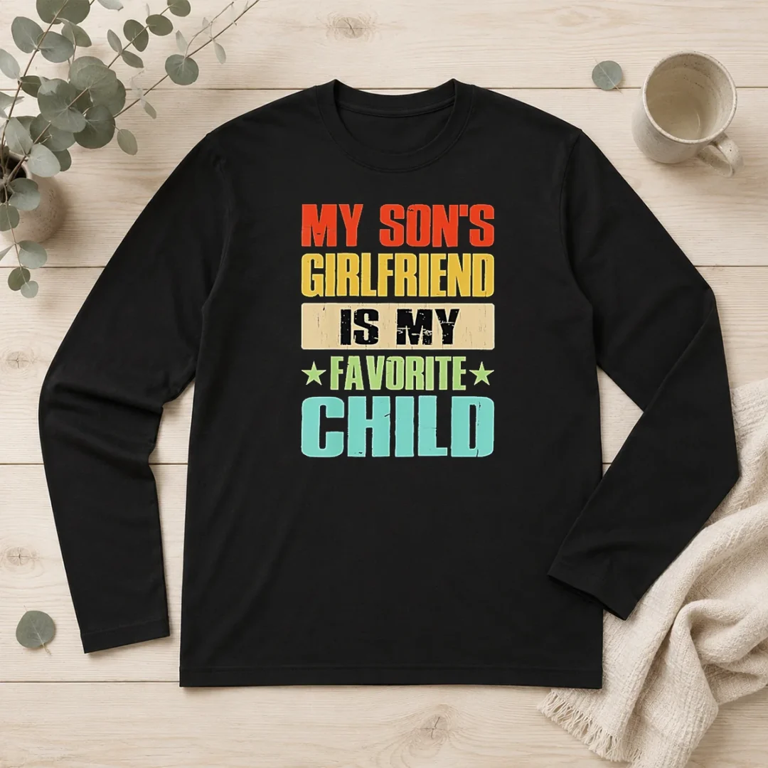 funny-nice-my-son-s-girlfriend-is-my-favorite-child-long-sleeve-shirt Funny Nice My Son'S Girlfriend Is My Favorite Child long sleeve shirt in white with bold text design