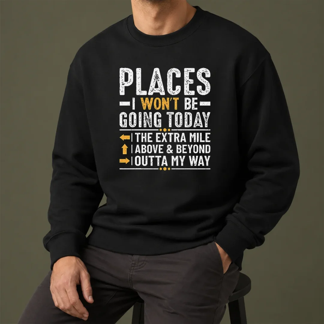 funny-nice-places-i-won-t-be-going-today-the-extra-mile-funny-sweater Funny Nice Places I Won'T Be Going Today The Extra Mile Funny Sweater