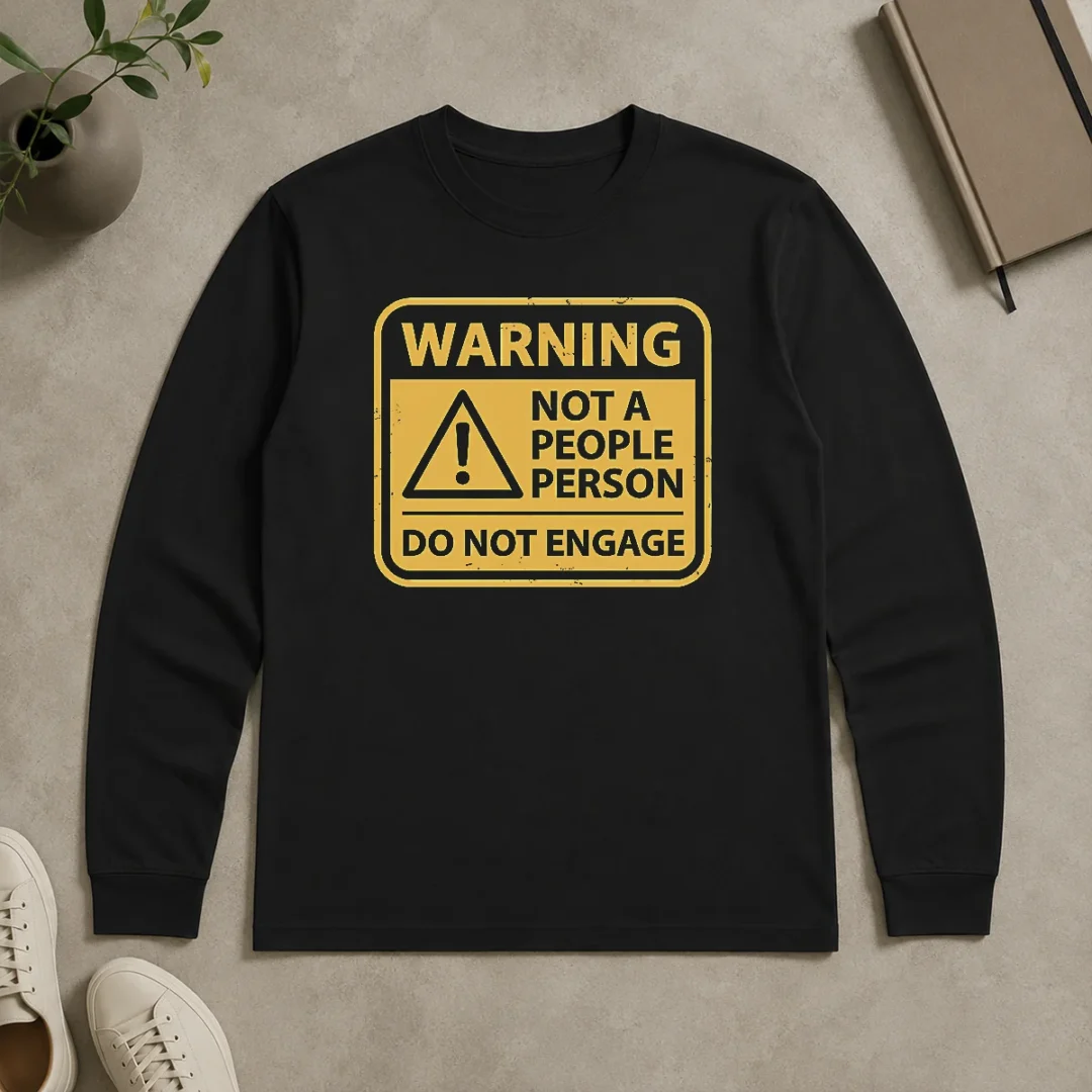 Funny Nice Warning Not A People Person Long Sleeve Funny Nice Warning Not A People Person long sleeve shirt in black with white text, front view