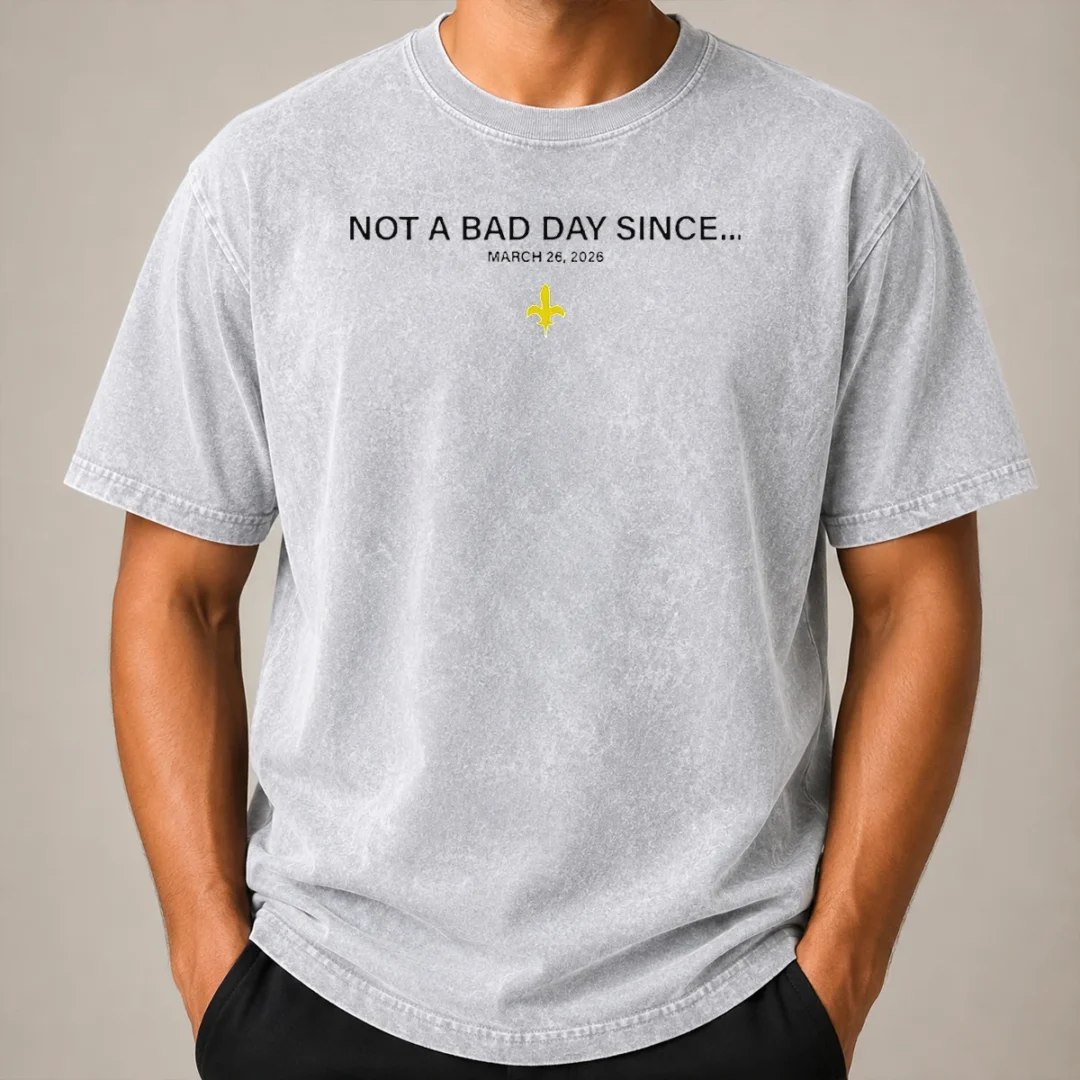 Funny Not A Bad Day Since March 26 2026 New Orleans Saints Washed T Shirt Funny Not A Bad Day Since March 26 2026 New Orleans Saints printed on a soft washed t shirt