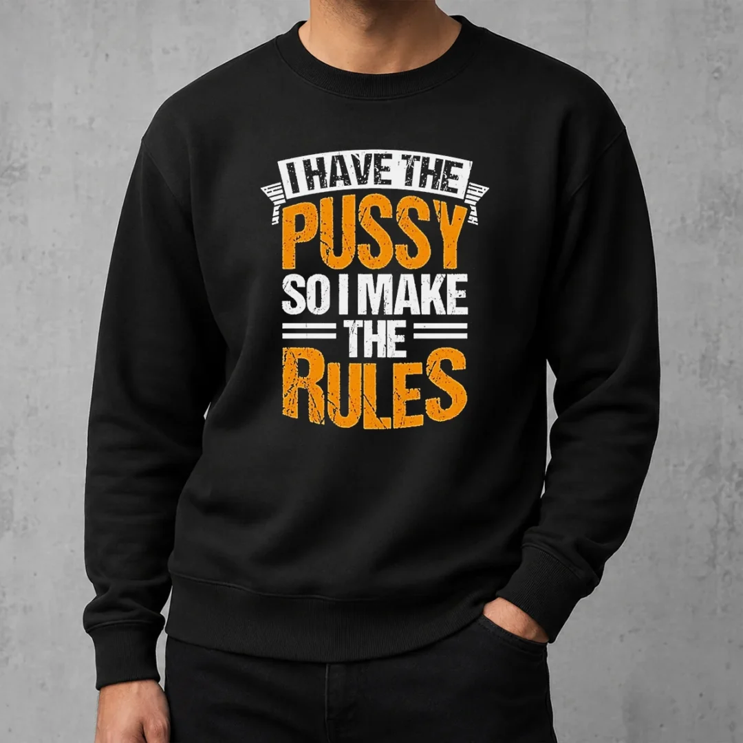 funny-official-i-have-the-pussy-soii-make-the-rules-sweater Funny Official I Have The Pussy Soii Make The Rules Sweater