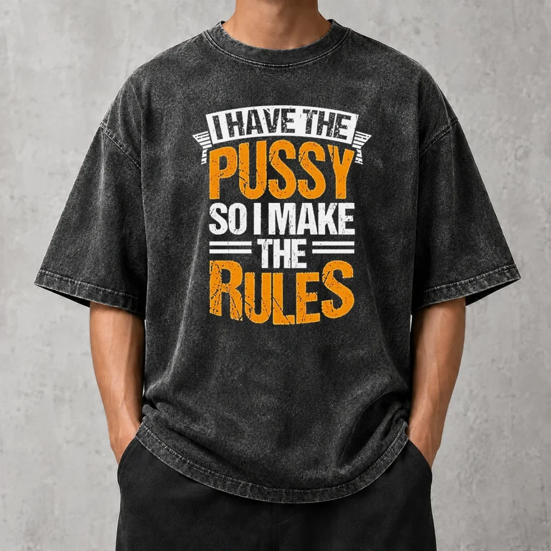 funny-official-i-have-the-pussy-soii-make-the-rules-washed-t-shirt Funny Official I Have The Pussy Soii Make The Rules Washed T-Shirt
