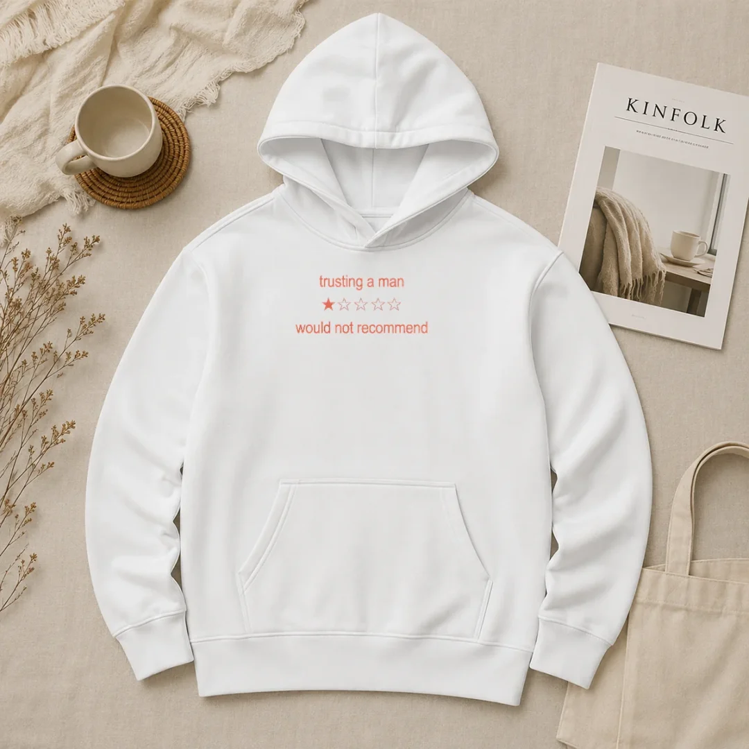 Funny Official Trusting A Man Would Not Recommend Hoodie Funny Official Trusting A Man Would Not Recommend Hoodie