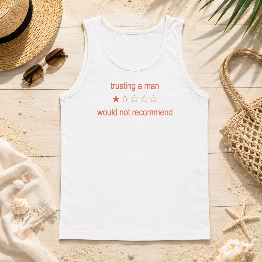 Funny Official Trusting A Man Would Not Recommend Tank Top Funny Official Trusting A Man Would Not Recommend Tank Top