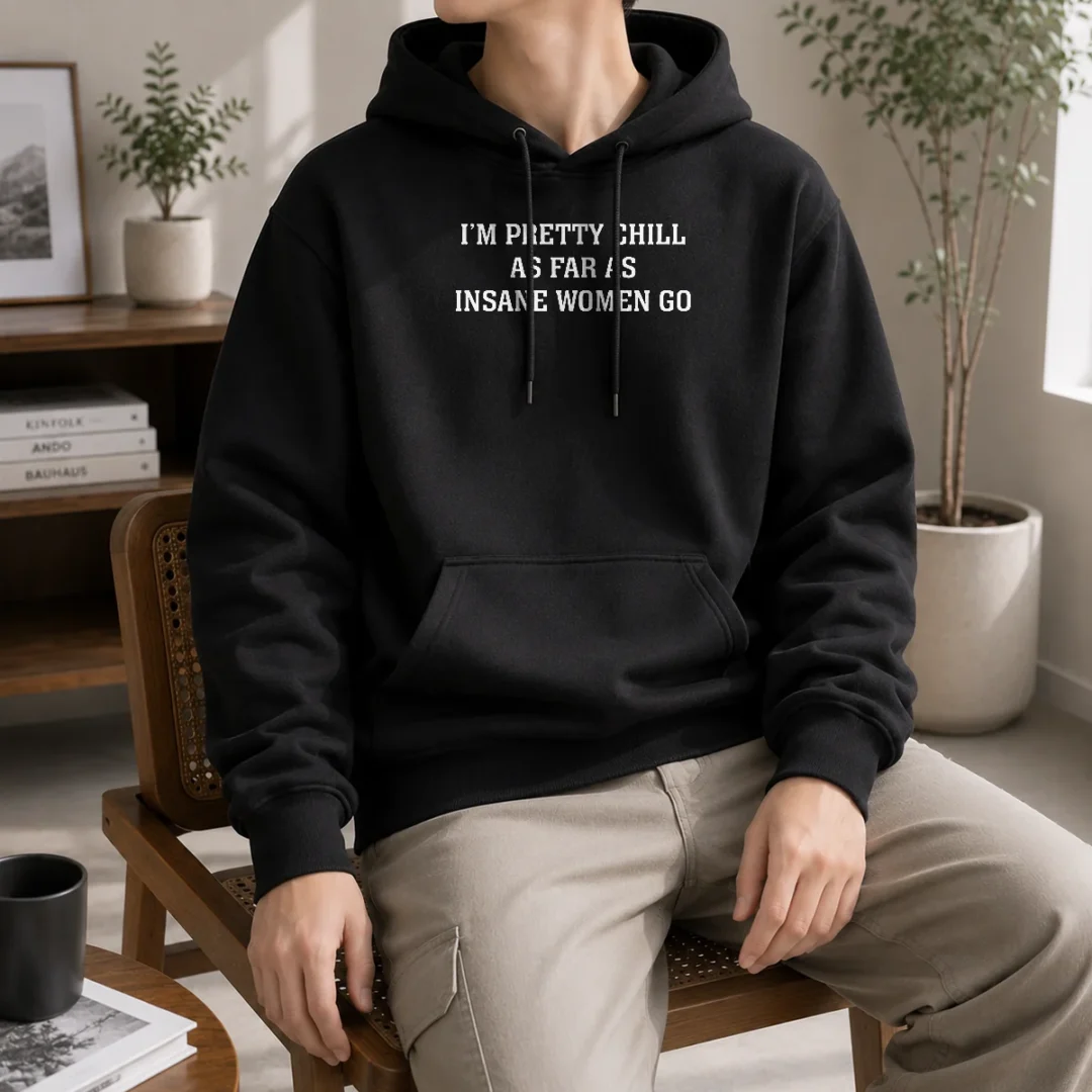 funny-original-i-m-pretty-chill-as-far-as-insane-women-go-hoodie Funny Original I'M Pretty Chill As Far As Insane Women Go Hoodie