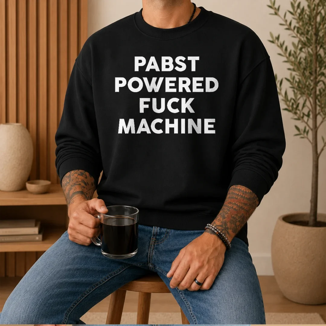 funny-pabst-powered-fuck-machine-bold-all-caps-statement-typography-quote-text-sweater Funny Pabst Powered Fuck Machine Bold All Caps Statement Typography Quote Text Sweater