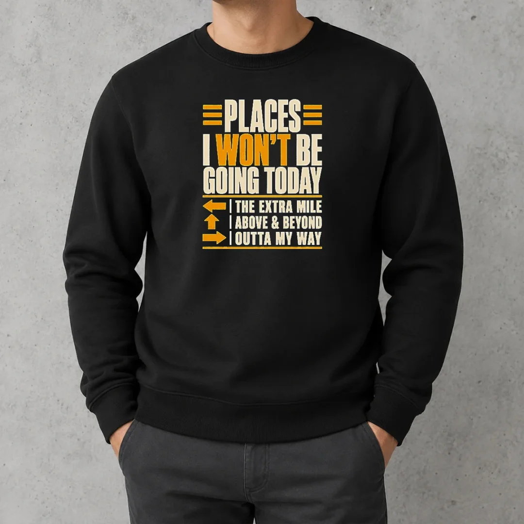funny-places-i-won-t-be-going-today-sarcastic-sweater Funny Places I Won'T Be Going Today Sarcastic Sweater