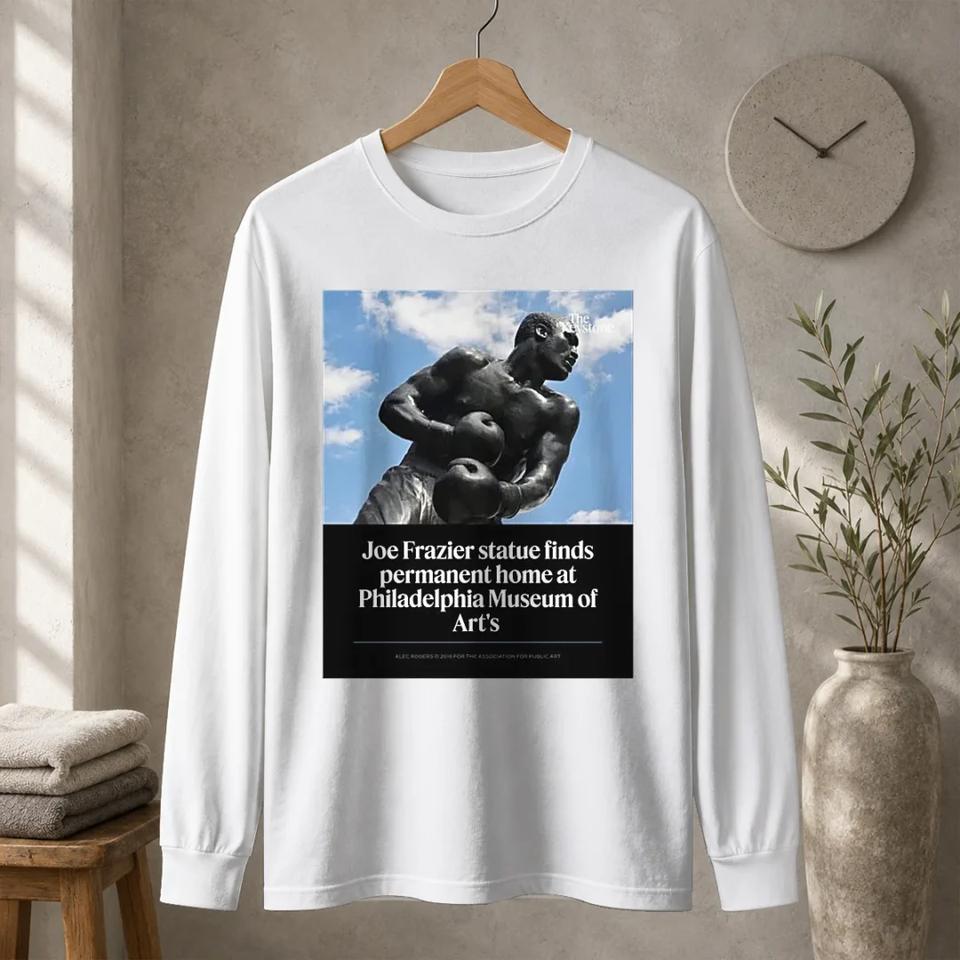 funny-pretty-joe-frazier-statue-finds-permanent-home-at-philadelphia-museum-of-art-s-long-sleeve-shirt Funny Pretty Joe Frazier Statue Finds Permanent Home At Philadelphia Museum Of Art'S long sleeve shirt featuring bold graphic print