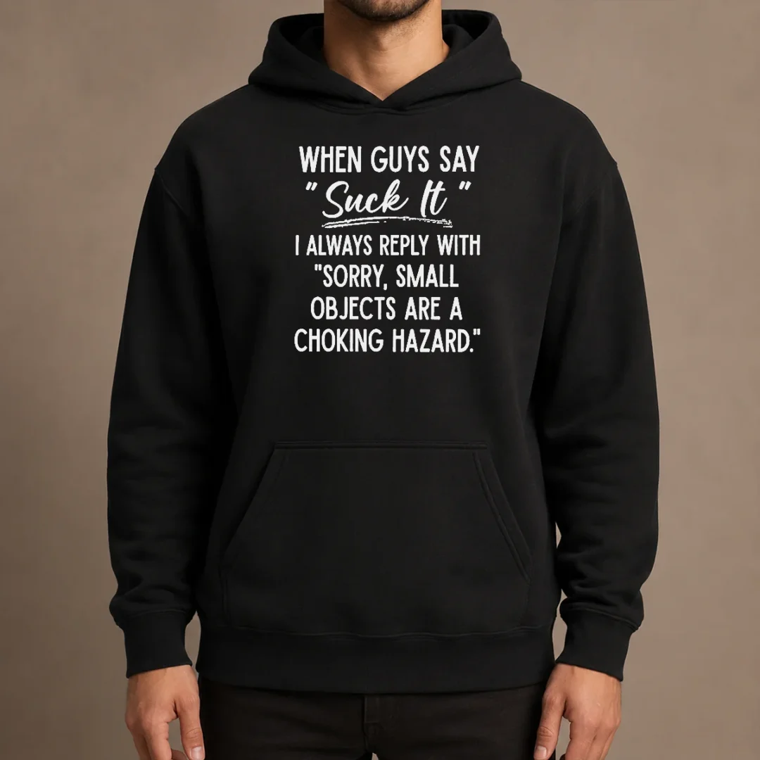 funny-pretty-when-guys-say-suck-it-i-always-reply-with-sorry-small-objects-are-a-choking-hazard-hoodie Funny Pretty When Guys Say Suck It I Always Reply With Sorry Small Objects Are A Choking Hazard Hoodie