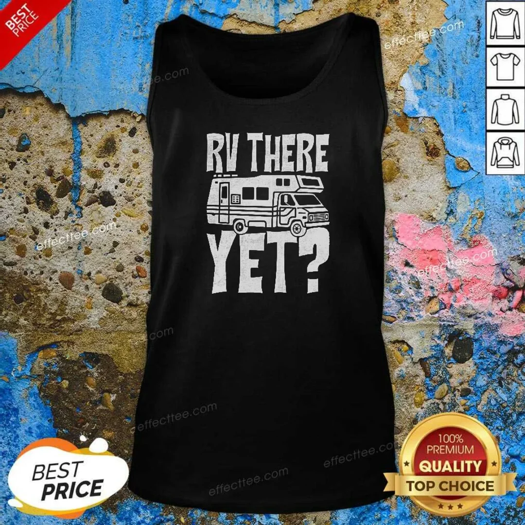 funny-rv-there-yet-tank-top-tank-top-optimized Funny RV There Yet Tank Top