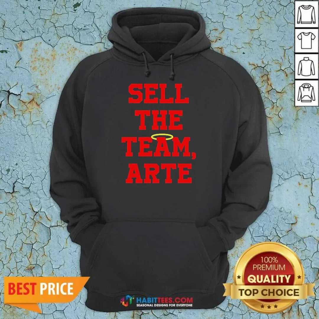 funny-sell-the-team-arte-hoodie-hoodie-optimized Funny Sell The Team Arte Hoodie
