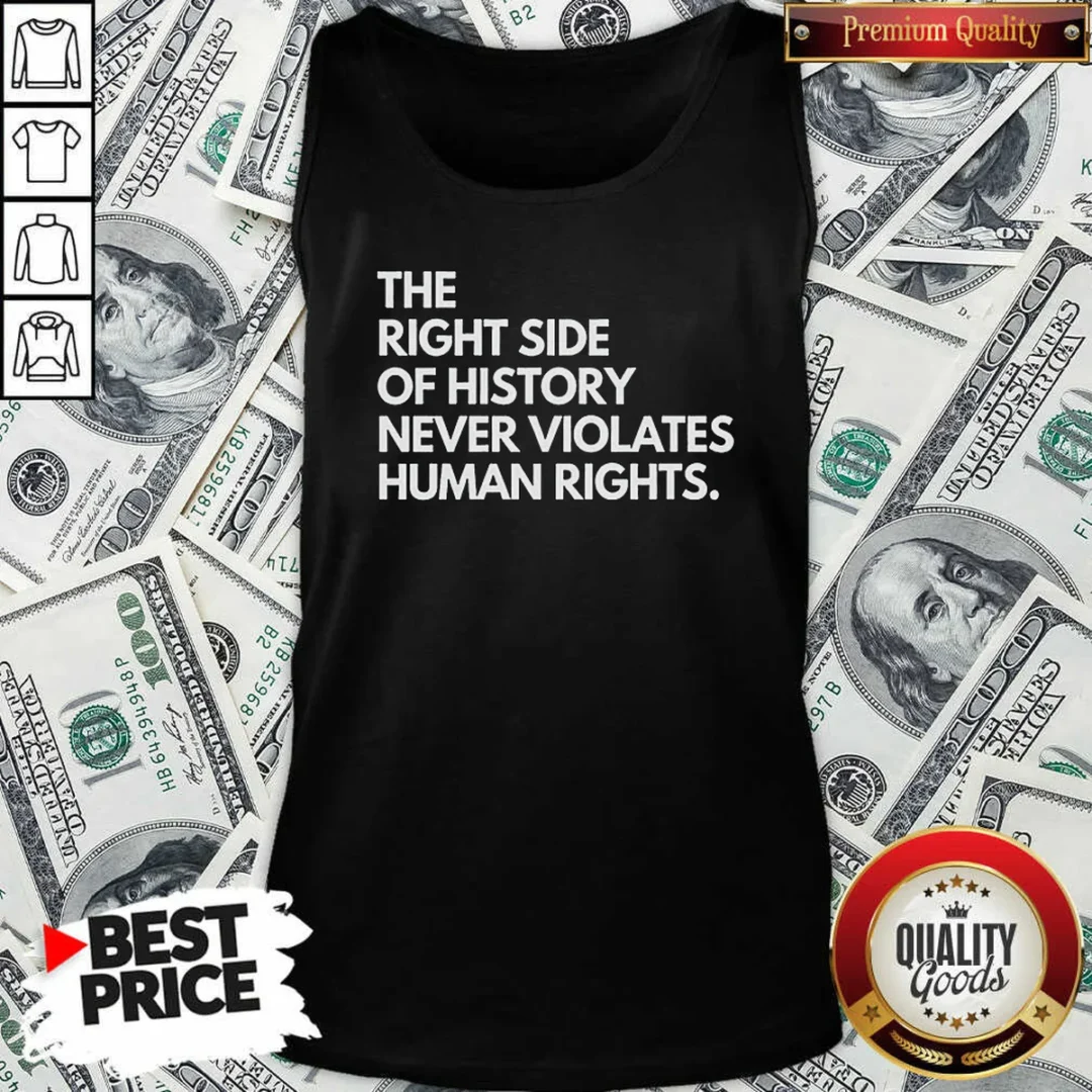 funny-the-right-side-of-history-never-violates-human-rights-tank-top-tank-top-optimized Funny The Right Side Of History Never Violates Human Rights Tank Top
