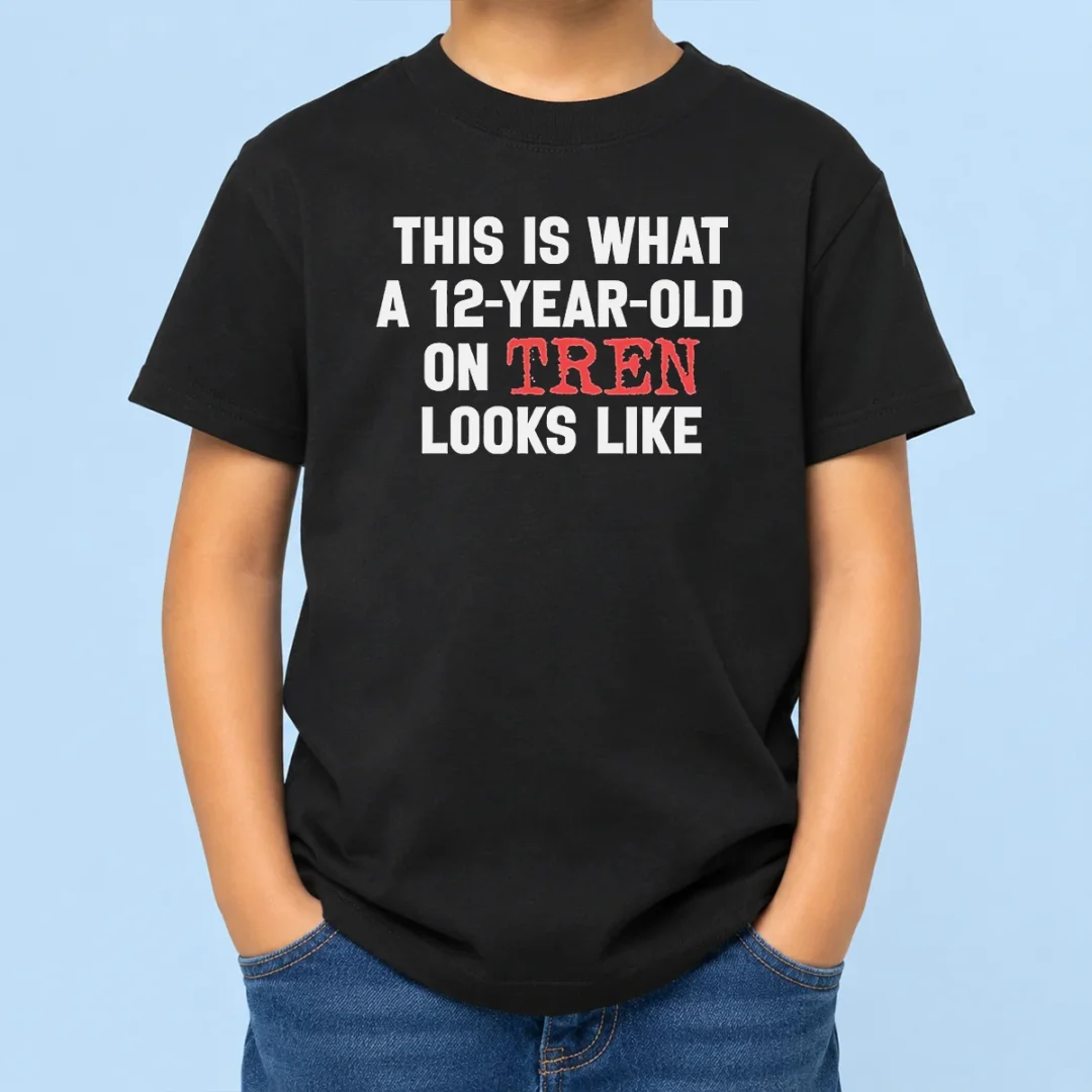 funny-this-is-what-a-12-year-old-on-tren-looks-like-kids-t-shirt Funny This Is What A 12 Year Old On Tren Looks Like Kids T-Shirt