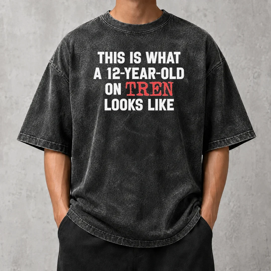 funny-this-is-what-a-12-year-old-on-tren-looks-like-washed-t-shirt Funny This Is What A 12 Year Old On Tren Looks Like Washed T-Shirt