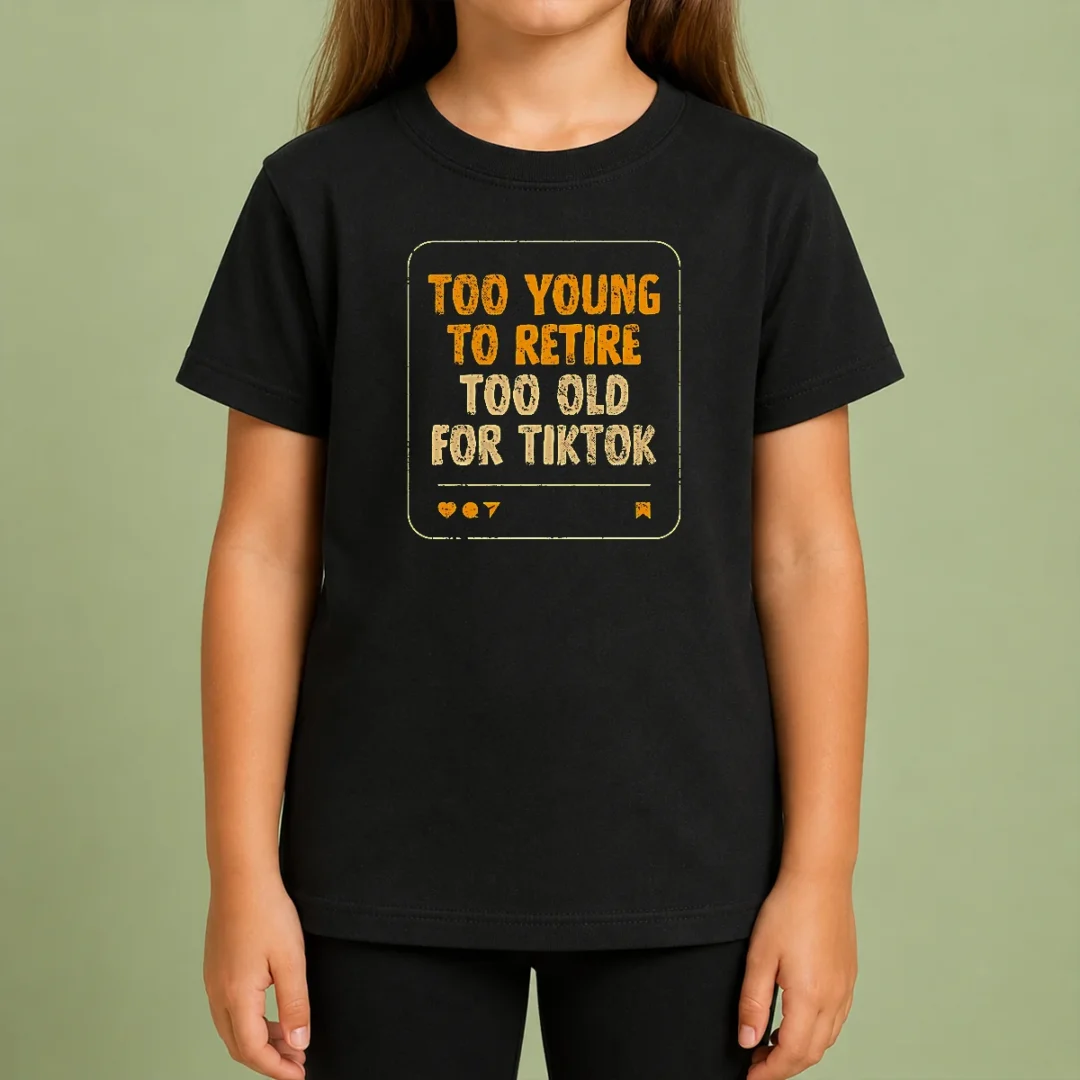 Funny Too Old For Tiktok Kids T Shirt Funny Too Old For Tiktok Kids T-Shirt