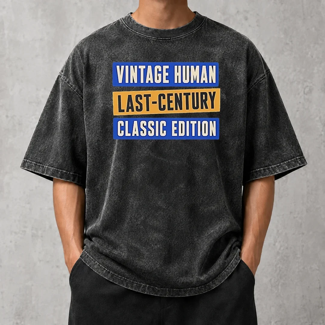 funny-vintage-human-last-century-classic-edition-washed-t-shirt Funny Vintage Human Last Century Classic Edition Washed T-Shirt