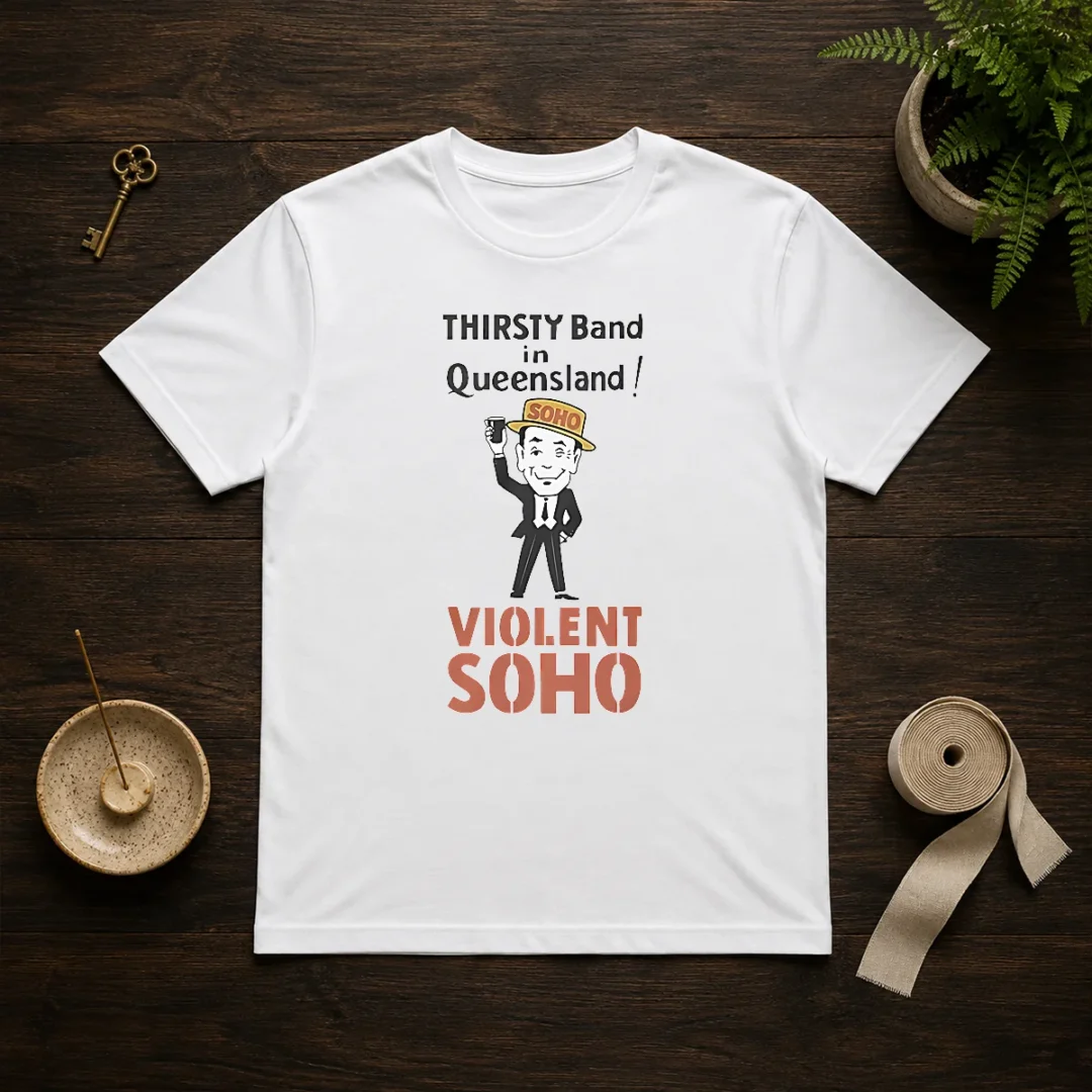 funny-violent-soho-mr-soho-thirsty-band-queensland-t-shirt Funny Violent Soho Mr Soho Thirsty Band Queensland