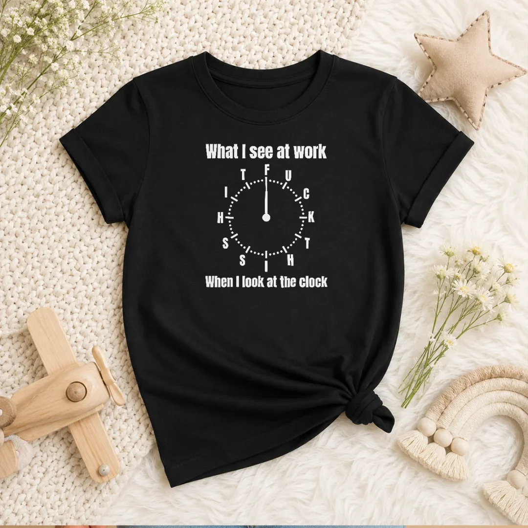 funny-what-i-see-at-work-when-i-look-at-the-clock-fuck-this-shit-kids-t-shirt Funny What I See At Work When I Look At The Clock Fuck This Shit Kids T Shirt in bright colors with bold text