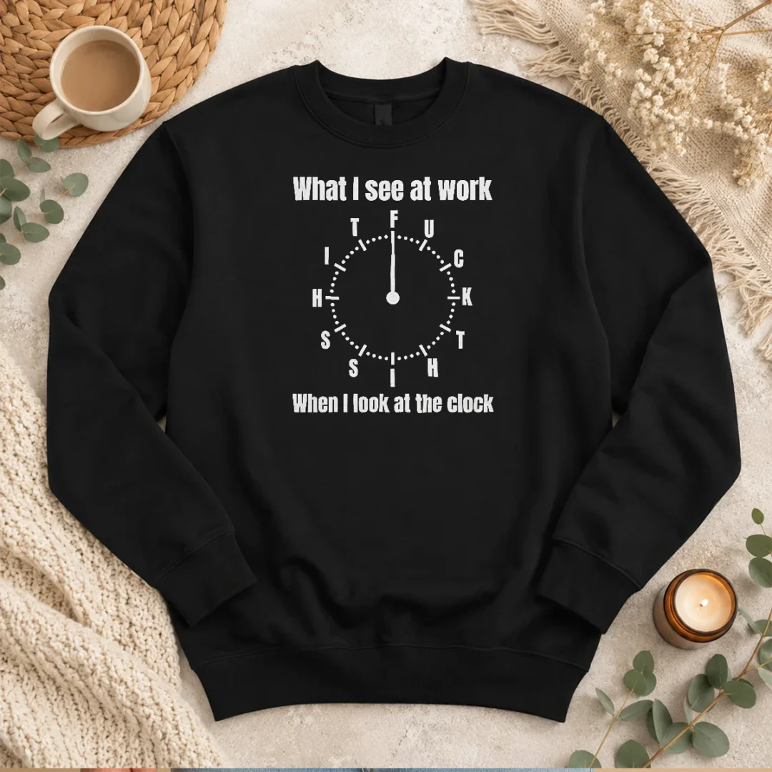 funny-what-i-see-at-work-when-i-look-at-the-clock-fuck-this-shit-sweater Funny What I See At Work When I Look At The Clock Fuck This Shit Sweater