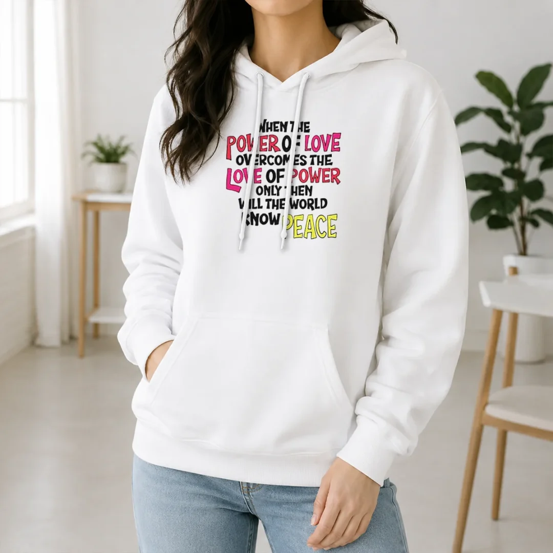 Funny When The Power Of Love Overcomes The Love Of Power Hoodie Funny When The Power Of Love Overcomes The Love Of Power Hoodie in black with front print, unisex pullover sweatshirt