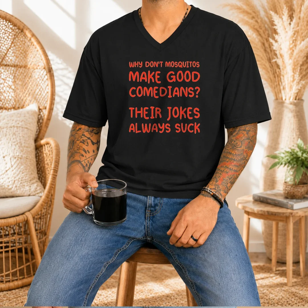 funny-why-don-t-mosquitos-make-good-comedians-their-jokes-always-suck-red-text-v-neck-shirt Funny Why Don'T Mosquitos Make Good Comedians Their Jokes Always Suck Red Text V-Neck Shirt