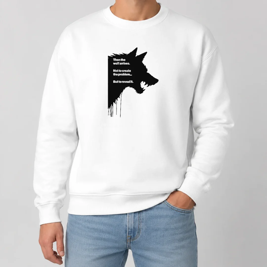 Funny Wolf Then The Wolf Arrives Not To Create The Problem But To Reveal It Sweater Funny Wolf Then The Wolf Arrives Not To Create The Problem But To Reveal It Sweater