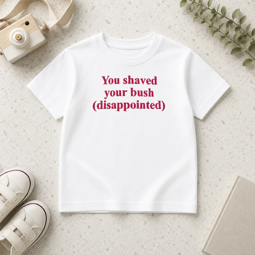 funny-you-shaved-your-bush-disappointed-kids-t-shirt Funny You Shaved Your Bush Disappointed Kids T-Shirt