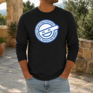 Good Laughing Man Ghost In The Shell I Was One Of Those Moon Nazis I Thought What I'D Do Was long sleeve shirt, front view on white background
