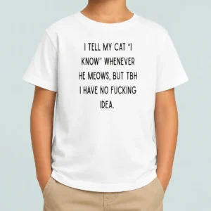 Good I Tell My Cat I Know Whenever He Meows Kids T-Shirt