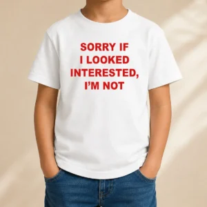 Good Sorry If I Looked Interested I'M Not Bold Capitalized Statement Quote Kids T-Shirt