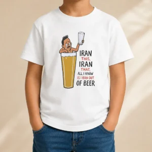 Good Pretty Iran This Iran That All I Know Is I Ran Out Of Beer Kids T Shirt in bright colors with short sleeves and crew neck