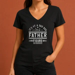 Pretty Hot It'S Not A Dad Bod It'S A Father Figure V Neck Shirt in dark color showing front print design