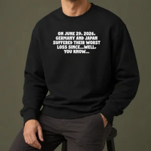 Good Germany And Japan June 29 2026 History Joke Worst Loss Since Well You Know Sweater