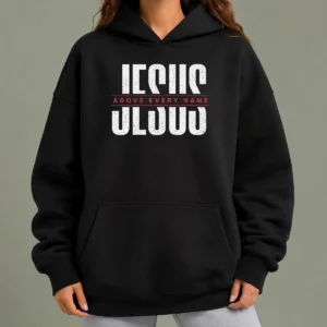 Awesome Jesus Above Every Name Inspirational Faith Lovers Hoodie