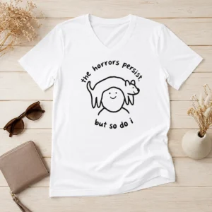 Hot The Horrors Persist But So Do I Dog On Head Line Art Illustration V-Neck Shirt