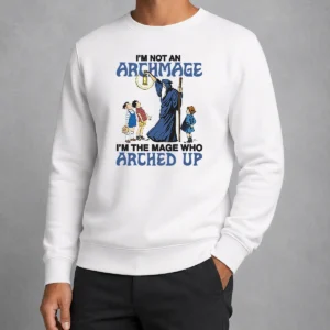 Pretty I'M Not An Archmage Im The Mage WHO Arched Up Sweater