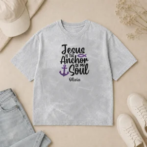 Premium Top Jesus Is The Anchor Of My Soul washed t shirt front view in soft fabric