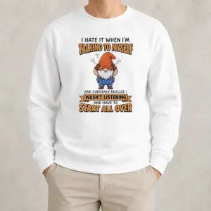 Hot Nice I Hate It When I Am Talking To Myself And Have To Start All Ove Sweater