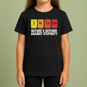 Premium Sarcasm Nature'S Defense Against Stupidity Periodic Table Kids T-Shirt