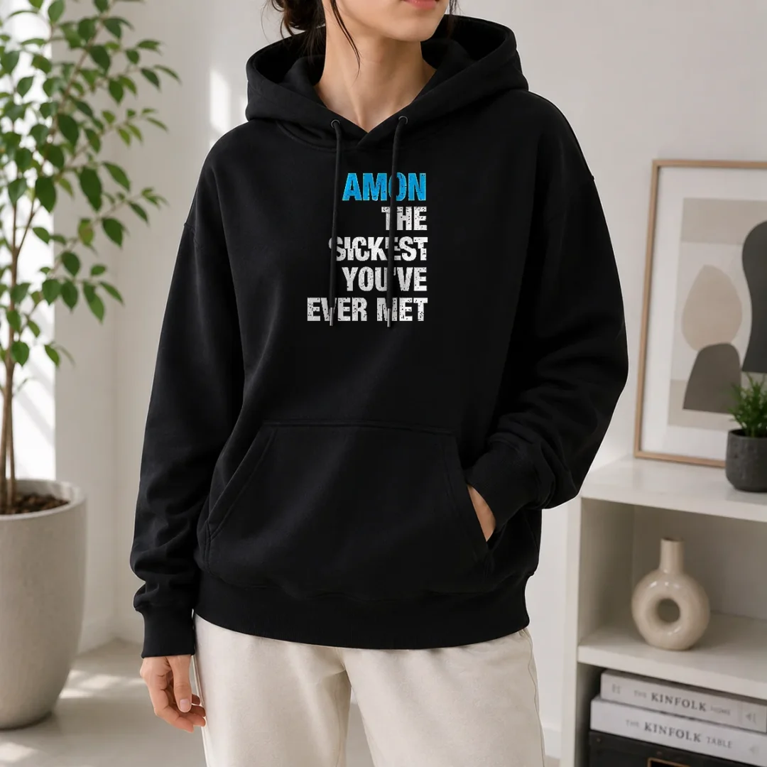 good-amon-the-sickest-you-ve-ever-met-hoodie Good Amon The Sickest You'Ve Ever Met Hoodie