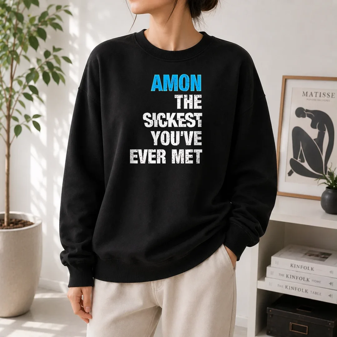 good-amon-the-sickest-you-ve-ever-met-sweater Good Amon The Sickest You'Ve Ever Met Sweater