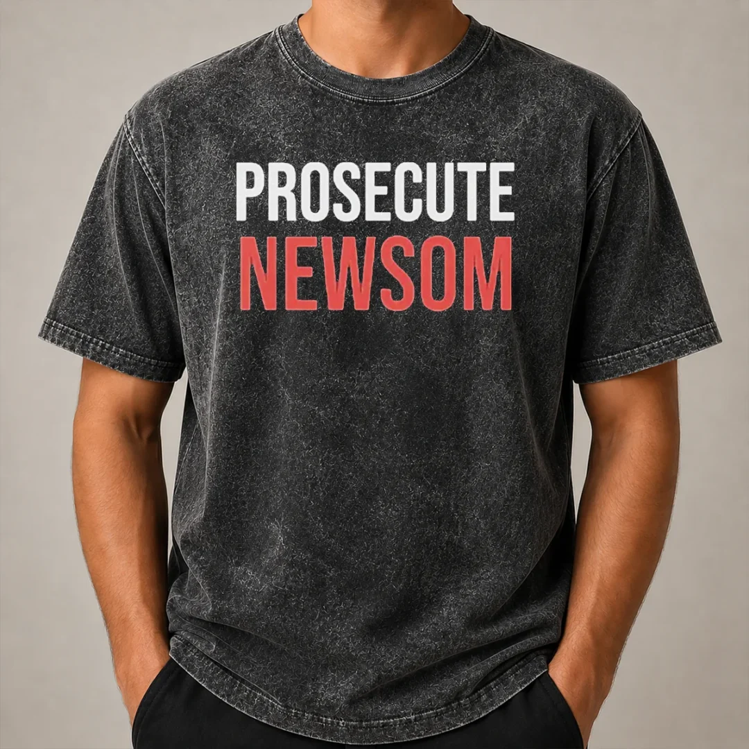 Good Awesome Prosecute Newsom Washed T Shirt Good Awesome Prosecute Newsom Washed T-Shirt